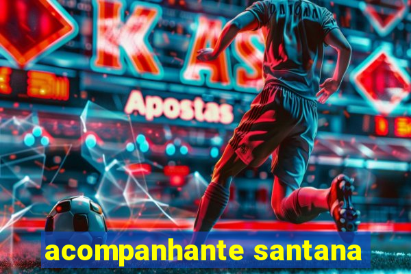 acompanhante santana